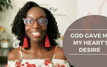 How God Gave Me My Heart’s Desire
